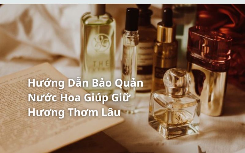 cách bảo quản nước hoa