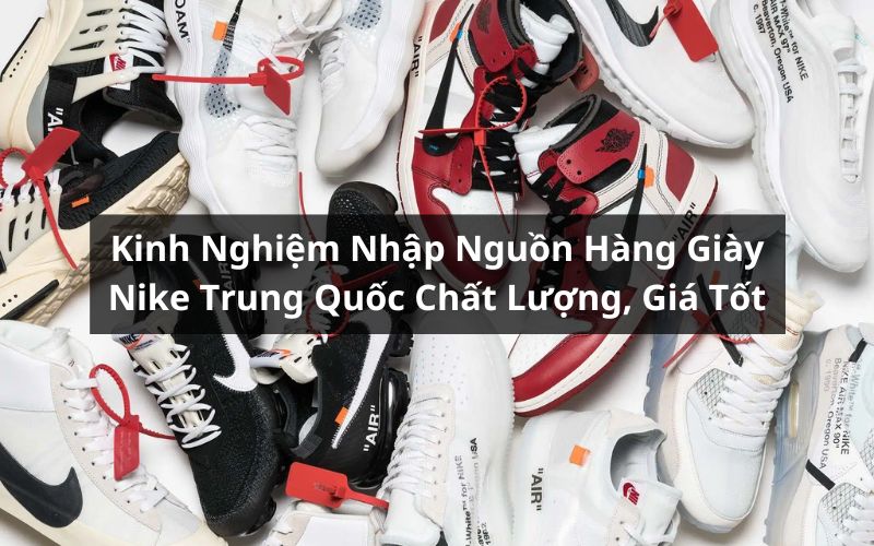 nguồn hàng giày nike trung quốc