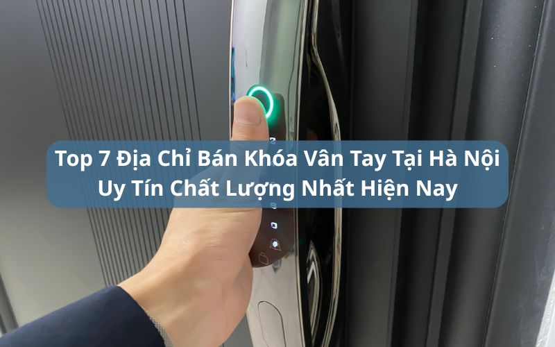 địa chỉ bán khóa vân tay tại hà nội
