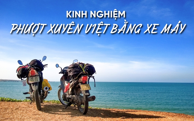 kinh nghiệm phượt xuyên Việt bằng xe máy
