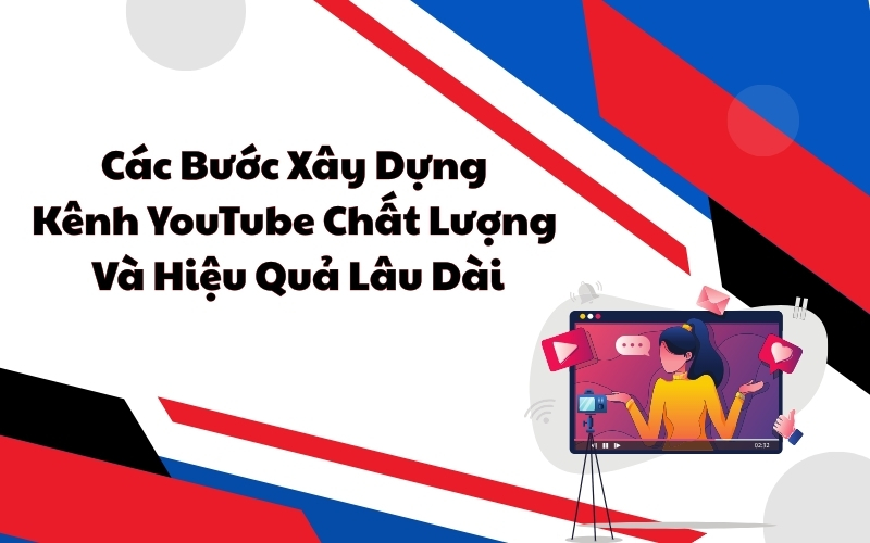 các bước xây dựng kênh youtube