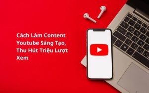 cách làm content youtube