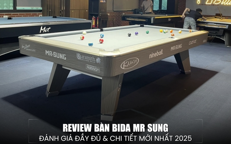 review bàn bida Mr Sung